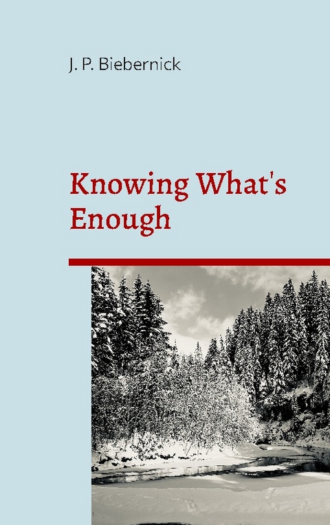 Knowing What's Enough - Joerg Biebernick