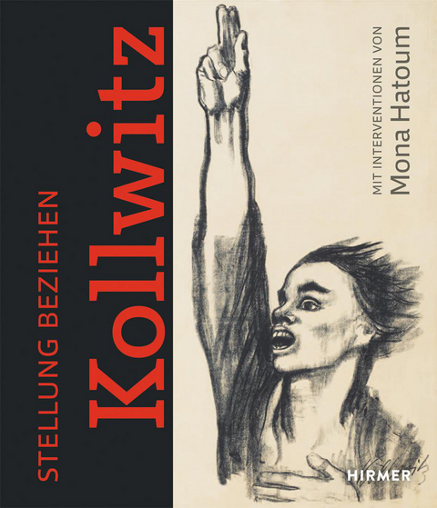 Stellung beziehen - Käthe Kollwitz - Mona Hatoum