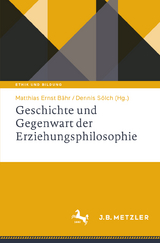 Geschichte und Gegenwart der Erziehungsphilosophie - 