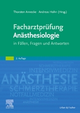 Facharztprüfung Anästhesiologie - Thorsten Annecke, Andreas Hohn