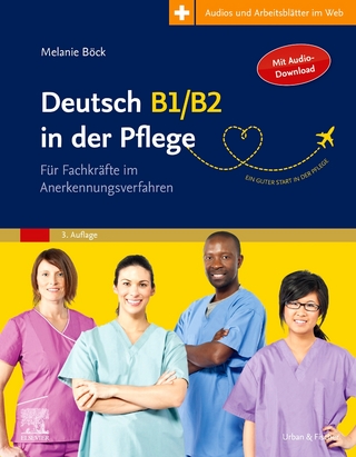 Deutsch B1/B2 in der Pflege - Melanie Böck; Hans-Heinrich Rohrer