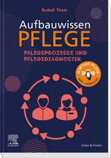 Aufbauwissen Pflegeprozesse und Pflegediagnostik - Rudolf Tham