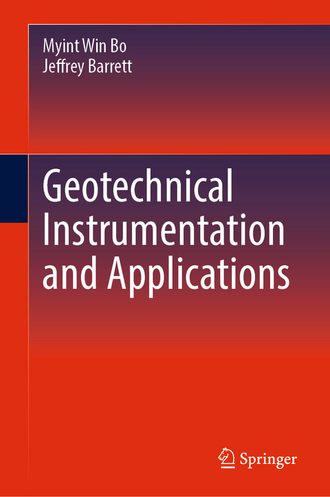 Geotechnical Instrumentation and Applications - Myint Win Bo, Jeffrey Barrett