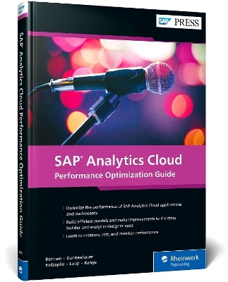 SAP Analytics Cloud Performance Optimization Guide - Erik Bertram, Carl Dannenhauer, Melanie Holzapfel, Sandra Loop, Stephanie Range
