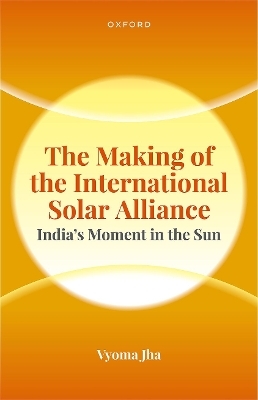 The Making of the International Solar Alliance - Dr Vyoma Jha