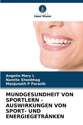 Mundgesundheit Von Sportlern - Auswirkungen Von Sport- Und Energiegetränken - Angelin Mary L, Namita Shanbhag, Manjunath P Puranik