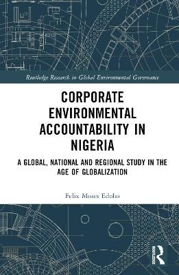 Corporate Environmental Accountability in Nigeria - Felix Moses Edoho