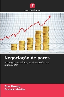 Negociação de pares - Zhe Huang, Franck Martin