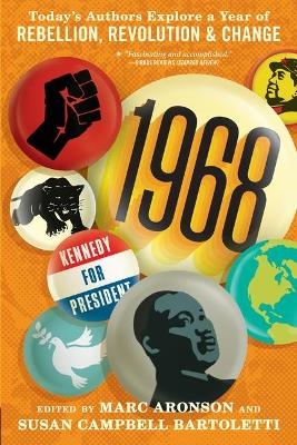 1968: Today’s Authors Explore a Year of Rebellion, Revolution, and Change - 