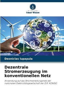 Dezentrale Stromerzeugung im konventionellen Netz - Deoniclas Lupapula