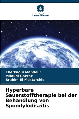 Hyperbare Sauerstofftherapie bei der Behandlung von Spondylodiszitis - Cherkaoui Mandour, Miloudi Gazzaz, Brahim El Mostarchid