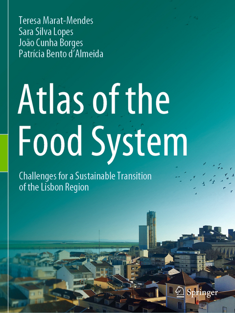 Atlas of the Food System - Teresa Marat-Mendes, Sara Silva Lopes, João Cunha Borges, Patrícia Bento d'Almeida