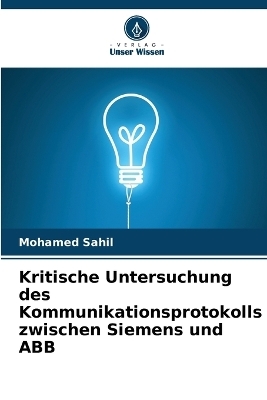Kritische Untersuchung des Kommunikationsprotokolls zwischen Siemens und ABB - Mohamed Sahil