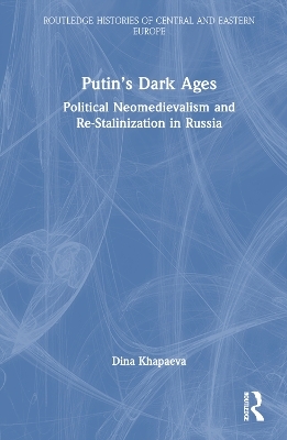 Putin’s Dark Ages - Dina Khapaeva