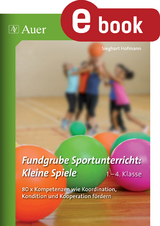 Fundgrube Sportunterricht Kleine Spiele Klasse 1-4 - Sieghart Hofmann