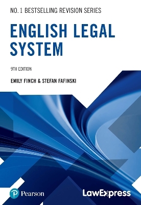 Law Express Revision Guide: English Legal System - Stefan Fafinski, Emily Finch