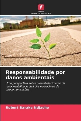 Responsabilidade por danos ambientais - Robert Baraka Ndjacho