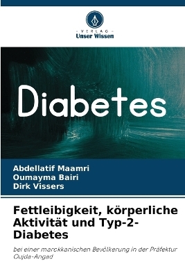 Fettleibigkeit, körperliche Aktivität und Typ-2-Diabetes - Abdellatif Maamri, Oumayma Bairi, Dirk Vissers