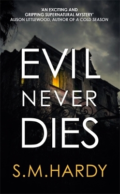Evil Never Dies - S M Hardy