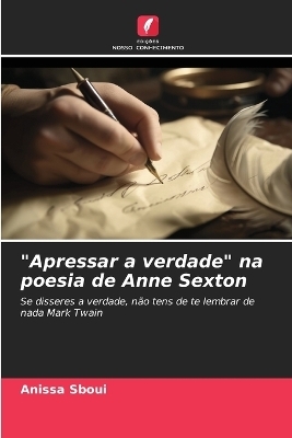 "Apressar a verdade" na poesia de Anne Sexton - Anissa Sboui