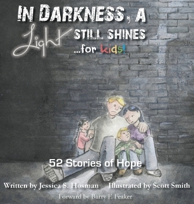 In Darkness, a Light Still Shines... for KIDS! - Jessica S Hosman