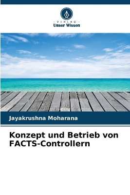 Konzept und Betrieb von FACTS-Controllern - Jayakrushna Moharana
