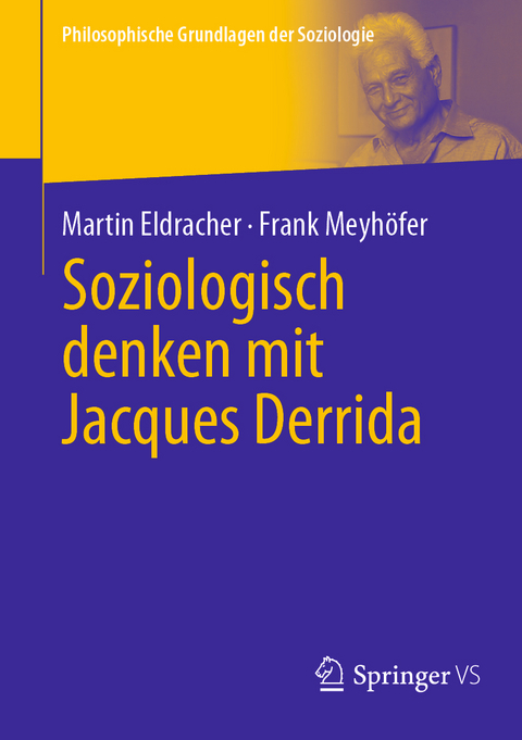 Soziologisch denken mit Jacques Derrida - Martin Eldracher, Frank Meyhöfer