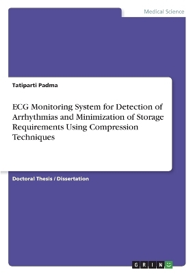 ECG Monitoring System for Detection of Arrhythmias and Minimization of Storage Requirements Using Compression Techniques - Tatiparti Padma