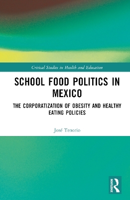 School Food Politics in Mexico - José Tenorio
