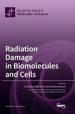 Radiation Damage in Biomolecules and Cells