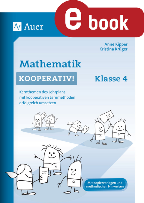 Mathematik kooperativ Klasse 4 - Anne Kipper, Kristina Krüger