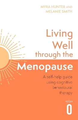 Living Well Through The Menopause - Myra Hunter, Melanie Smith