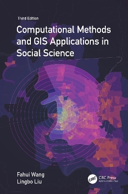 Computational Methods and GIS Applications in Social Science - Fahui Wang, Lingbo Liu