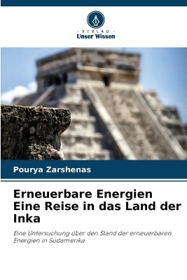 Erneuerbare Energien Eine Reise in das Land der Inka - Pourya Zarshenas