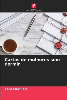 Cartas de mulheres sem dormir - Leila Makhlouf