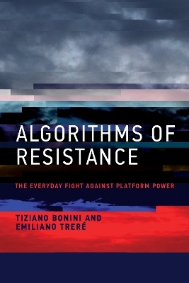 Algorithms of Resistance - Tiziano Bonini, Emiliano Trere