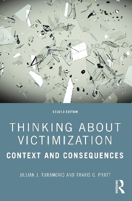 Thinking About Victimization - Jillian J. Turanovic, Travis C. Pratt