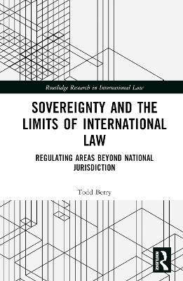 Sovereignty and the Limits of International Law - Todd Berry