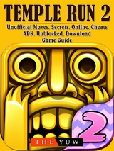 Temple Run 2 Unofficial Moves, Secrets, Online, Cheats, APK, Unblocked, Download, Game Guide -  The Yuw