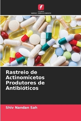 Rastreio de Actinomicetos Produtores de Antibióticos - Shiv Nandan Sah