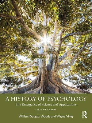 A History of Psychology - William Douglas Woody, Wayne Viney