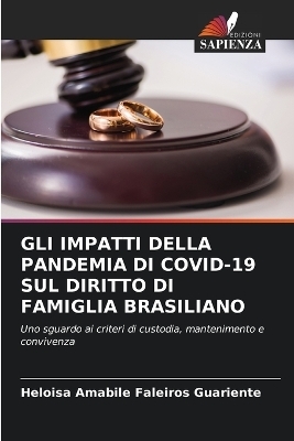 Gli Impatti Della Pandemia Di Covid-19 Sul Diritto Di Famiglia Brasiliano - Heloisa Amabile Faleiros Guariente