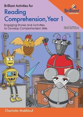 Brilliant Activities for Reading Comprehension, Year 1 (3rd edn) - Charlotte Makhlouf