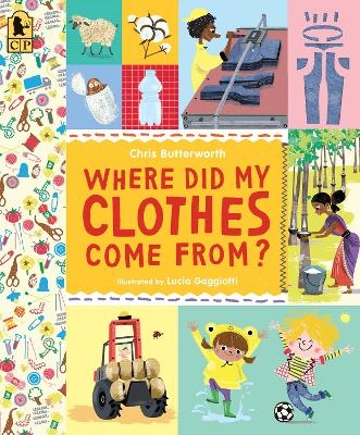 Where Did My Clothes Come From? - Christine Butterworth