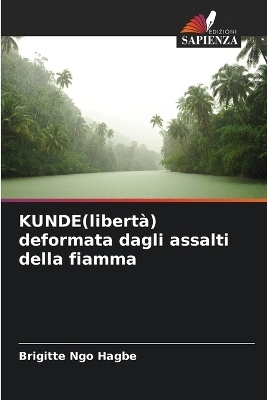 KUNDE(libertà) deformata dagli assalti della fiamma - Brigitte Ngo Hagbe