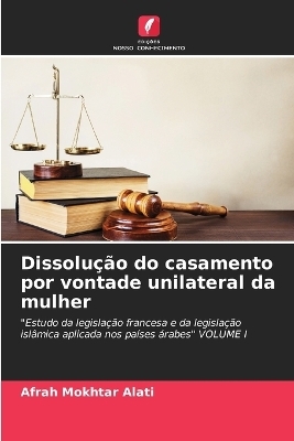 Dissolução do casamento por vontade unilateral da mulher - Afrah Mokhtar Alati