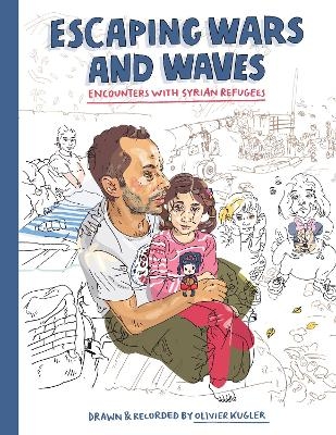 Escaping Wars and Waves - Olivier Kugler