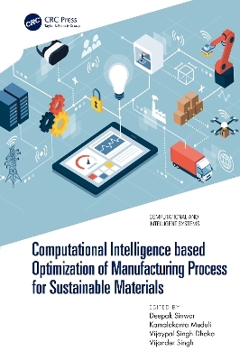 Computational Intelligence based Optimization of Manufacturing Process for Sustainable Materials - 