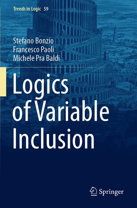 Logics of Variable Inclusion - Stefano Bonzio, Francesco Paoli, Michele Pra Baldi