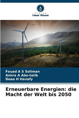Erneuerbare Energien - Fouad A S Soliman, Amira A Abo-Talib, Doaa H Hanafy